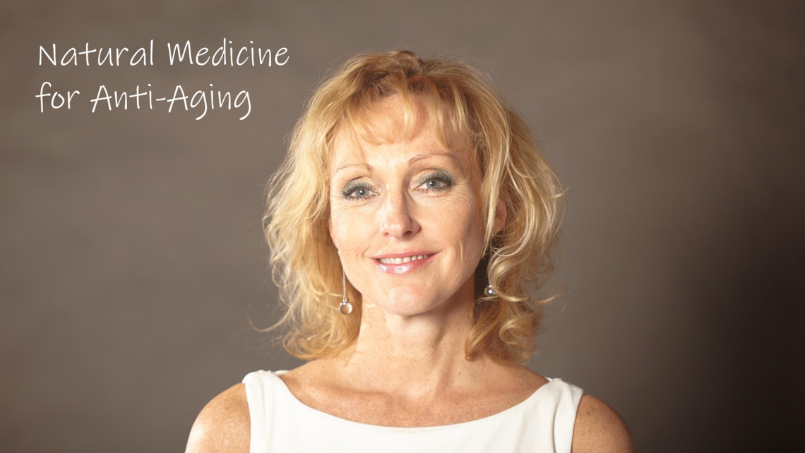 Natural Medicine for Anti-Aging Natural Medicine For Anti-Aging
